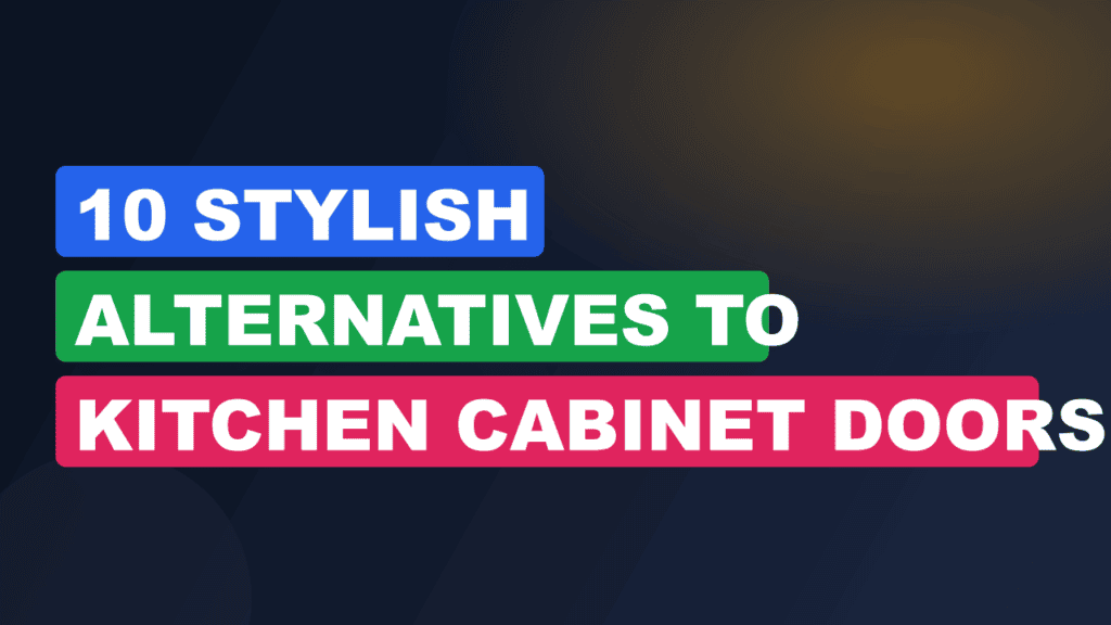 10 Stylish Alternatives to Kitchen Cabinet Doors 2026