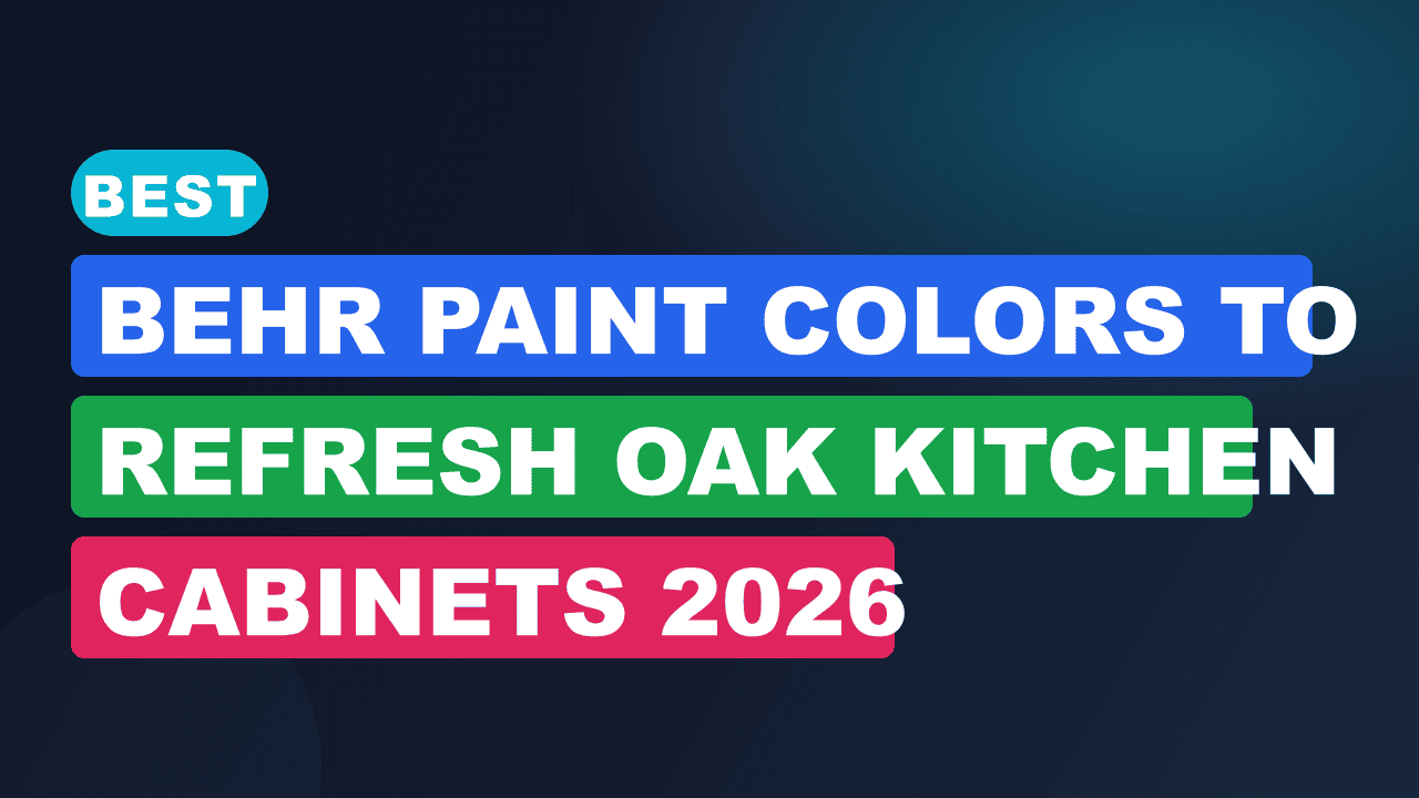 Best Behr Paint Colors to Refresh Oak Kitchen Cabinets 2026