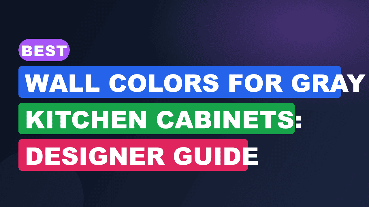 Best Wall Colors for Gray Kitchen Cabinets: Designer Guide