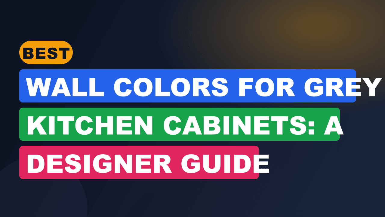 Best Wall Colors for Grey Kitchen Cabinets: A Designer Guide
