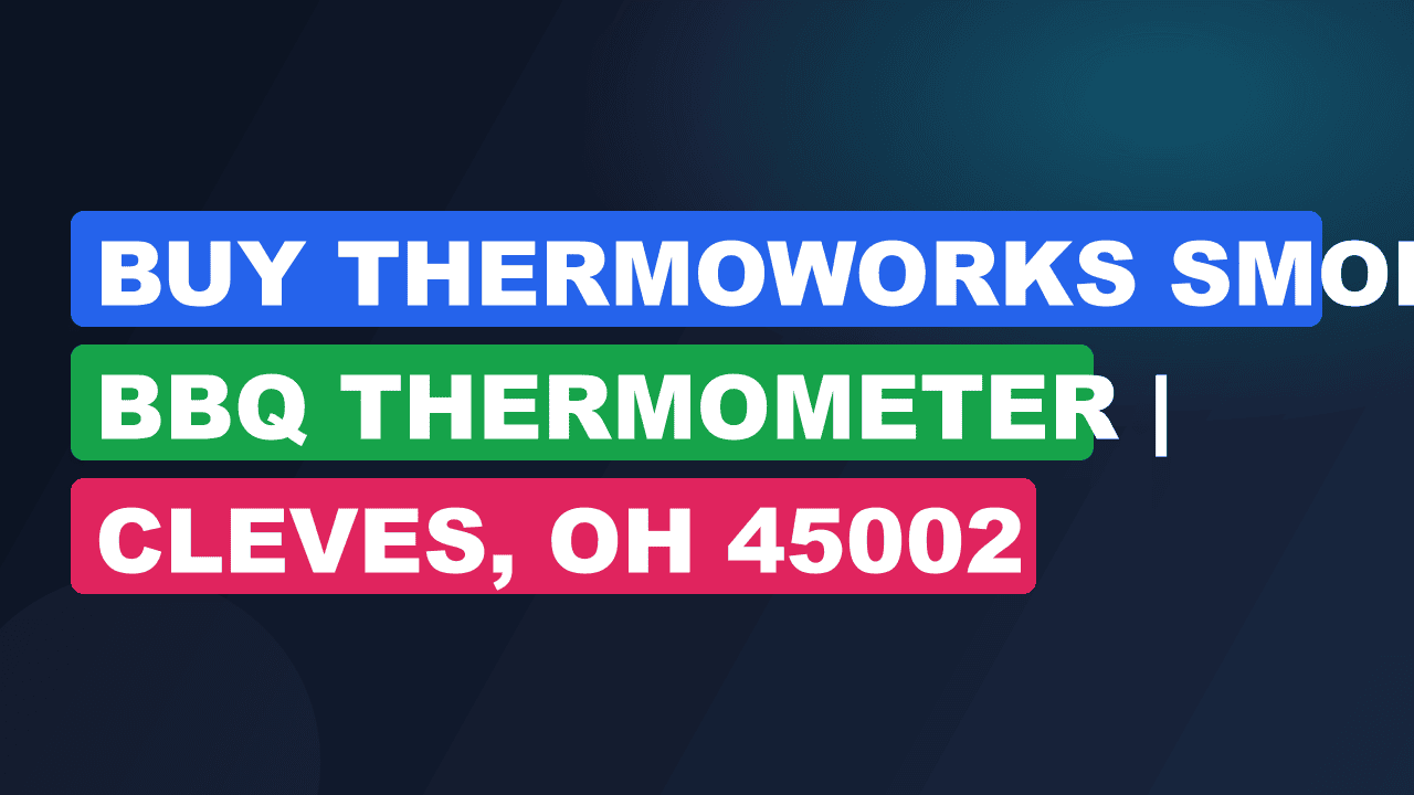 Buy ThermoWorks Smoke BBQ Thermometer | Cleves, OH 45002