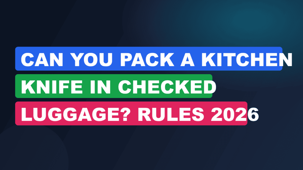 Can You Pack a Kitchen Knife in Checked Luggage? Rules 2026