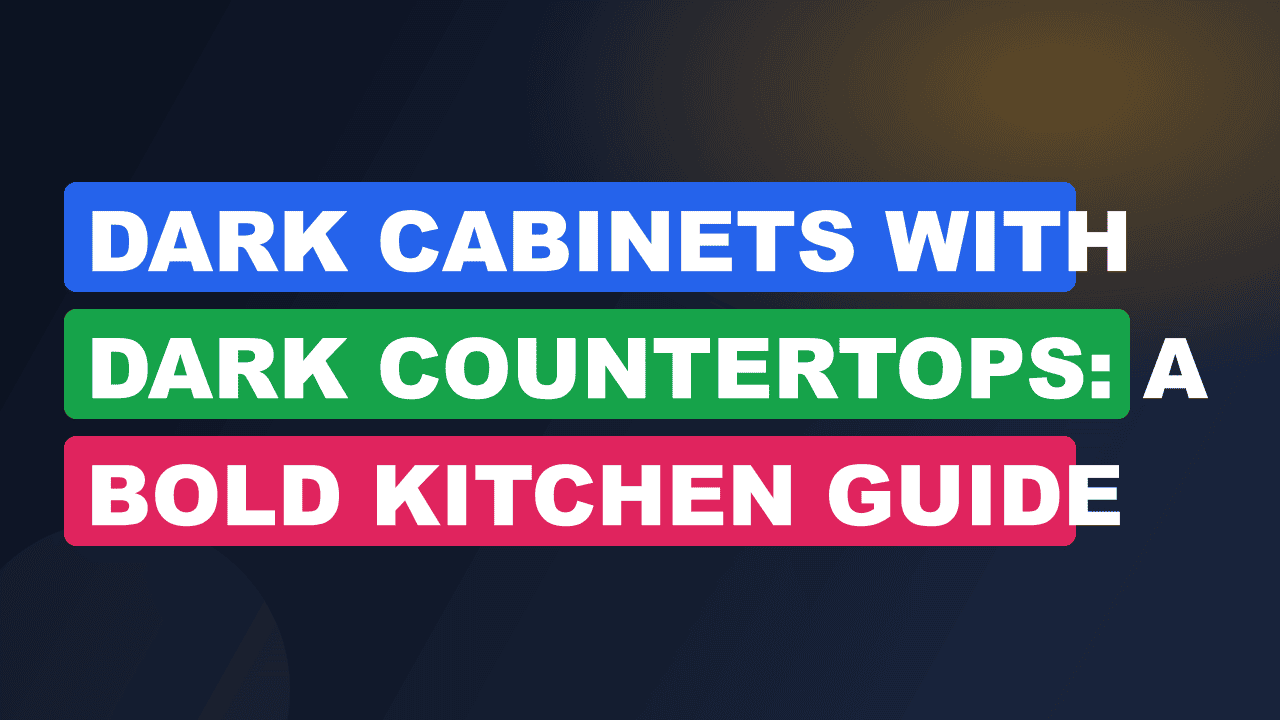 Dark Cabinets with Dark Countertops: A Bold Kitchen Guide