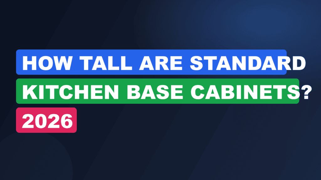 How Tall Are Standard Kitchen Base Cabinets? 2026