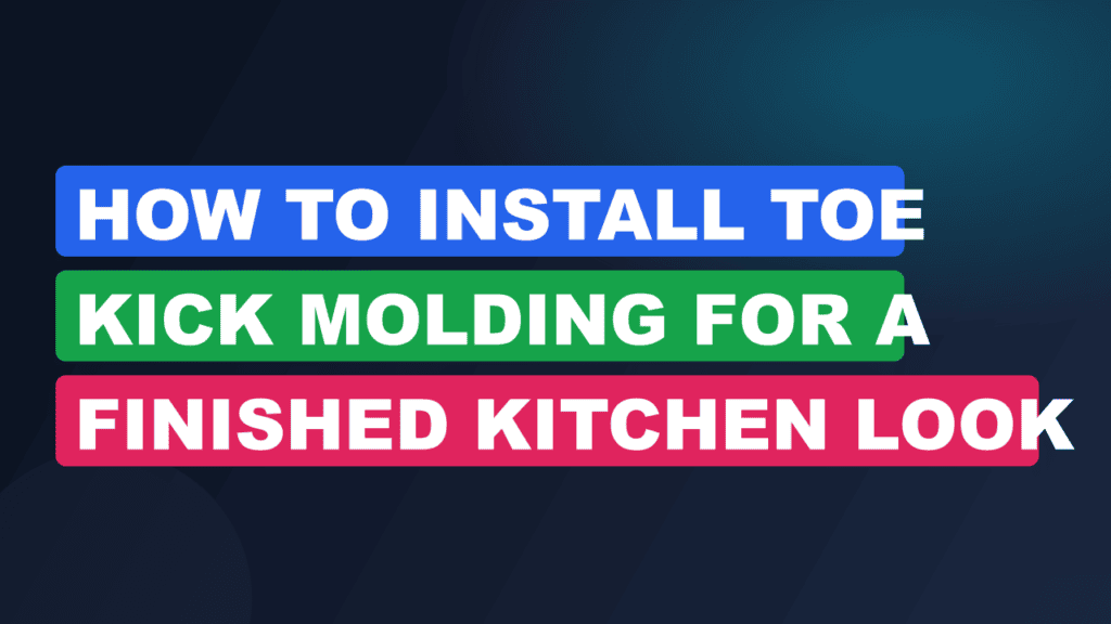 How to Install Toe Kick Molding for a Finished Kitchen Look