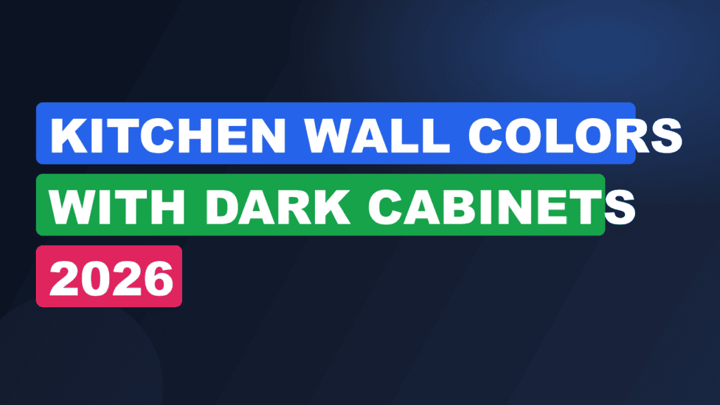 kitchen wall colors with dark cabinets 2026