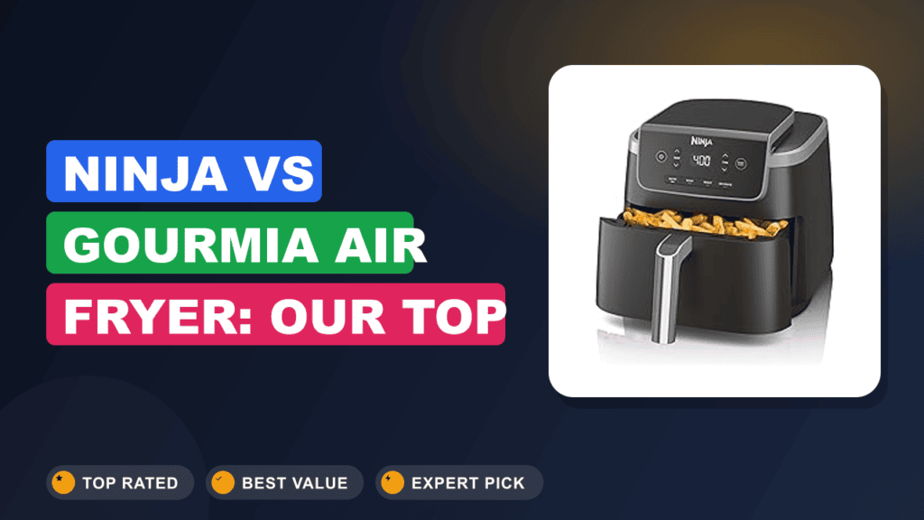 Ninja vs Gourmia Air Fryer: Our Top Pick Revealed