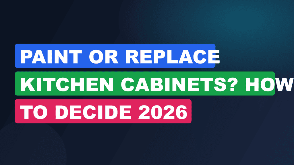 Paint or Replace Kitchen Cabinets? How to Decide 2026
