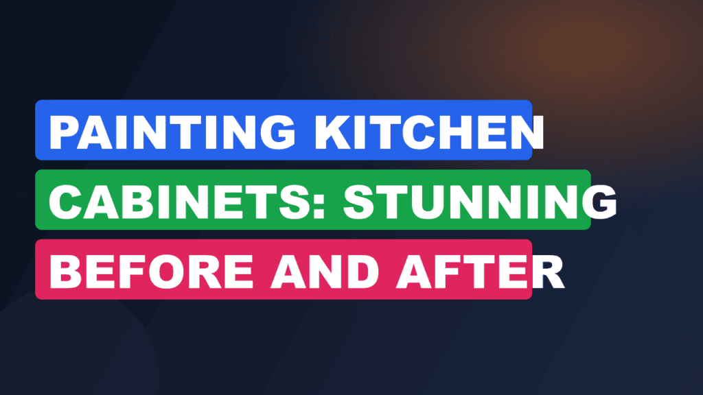 Painting Kitchen Cabinets: Stunning Before and After Results