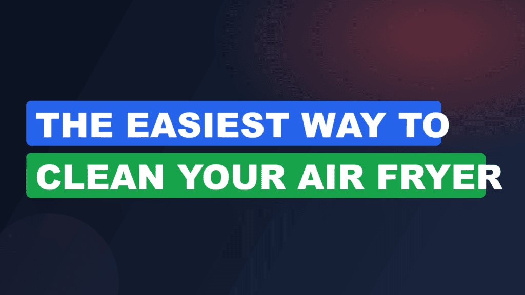 The Easiest Way to Clean Your Air Fryer