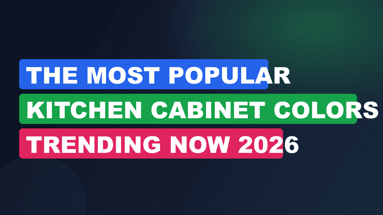 The Most Popular Kitchen Cabinet Colors Trending Now 2026