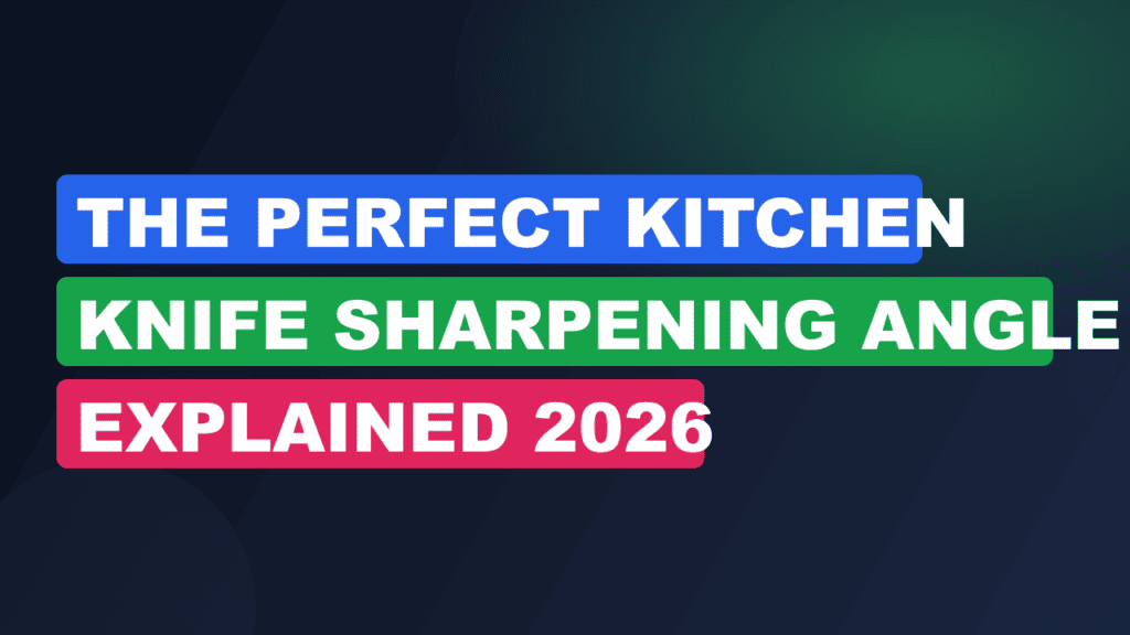 The Perfect Kitchen Knife Sharpening Angle Explained 2026