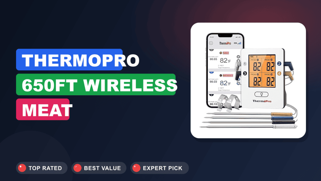 ThermoPro 650ft Wireless Meat Thermometer Review & Guide