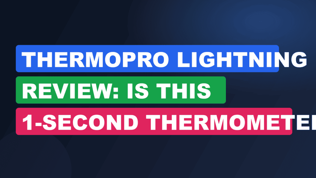 ThermoPro Lightning Review: Is This 1-Second Thermometer