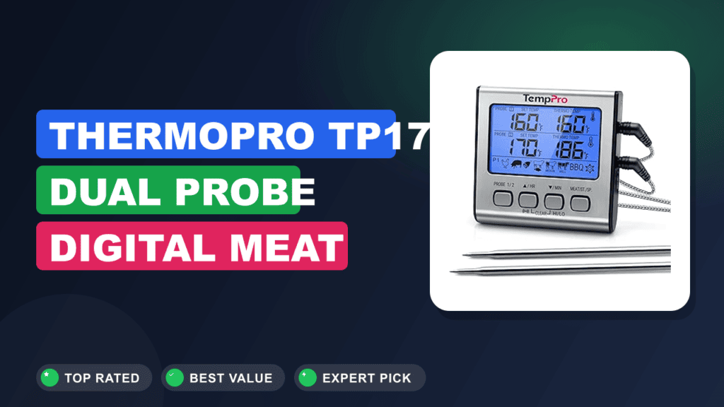 ThermoPro TP17 Dual Probe Digital Meat Thermometer Review