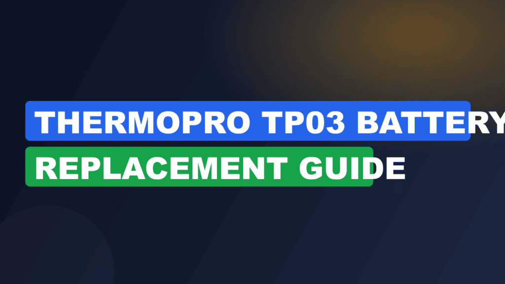 ThermoPro TP03 Battery Replacement Guide