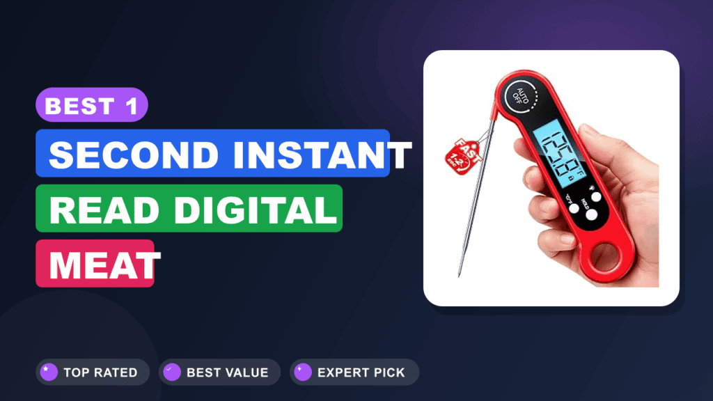 Best 1-Second Instant Read Digital Meat Thermometer