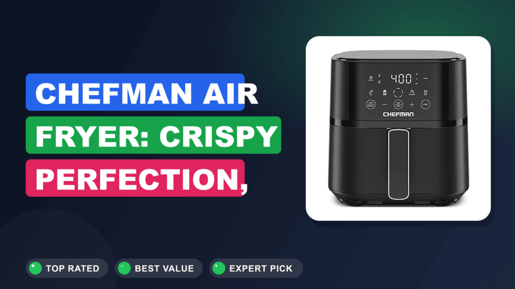 Chefman Air Fryer: Crispy Perfection, Healthy Meals 2026