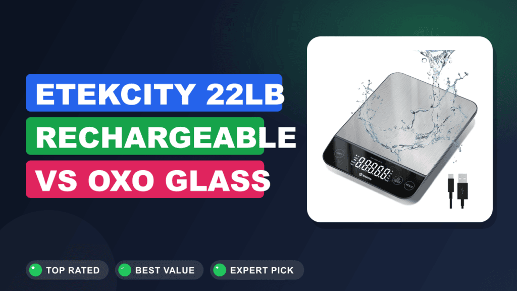 Etekcity 22lb Rechargeable vs OXO Glass Everyday