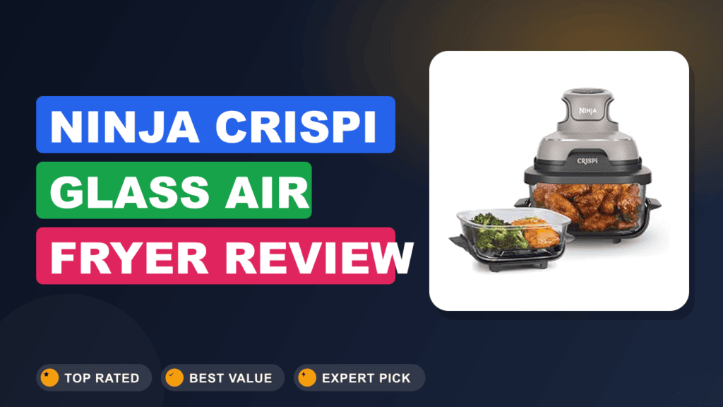 Ninja Crispi Glass Air Fryer Review 2026
