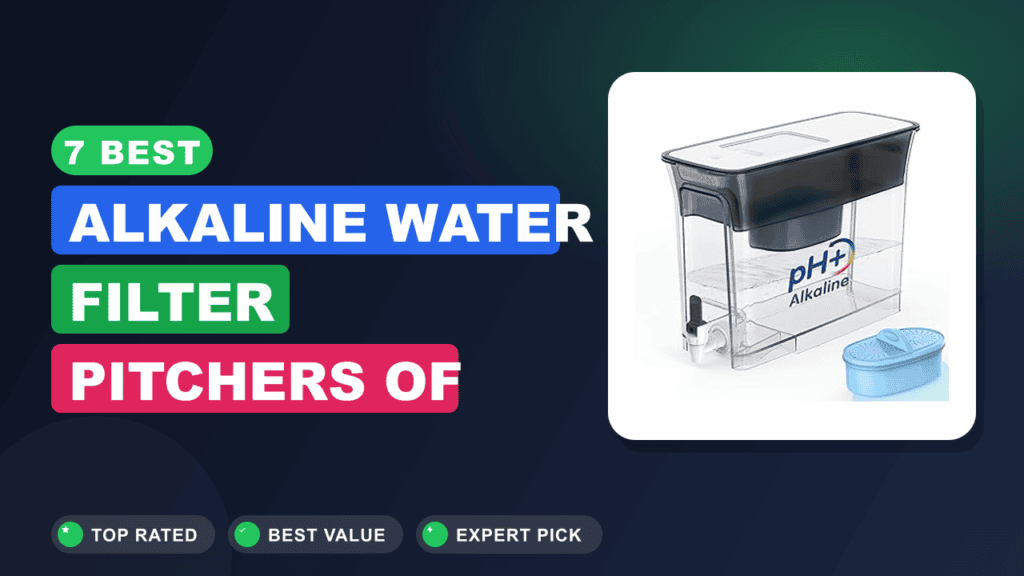 7 Best Alkaline Water Filter Pitchers of 2026