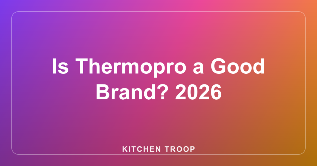 Is Thermopro a Good Brand? 2026